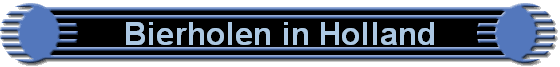 Bierholen in Holland
